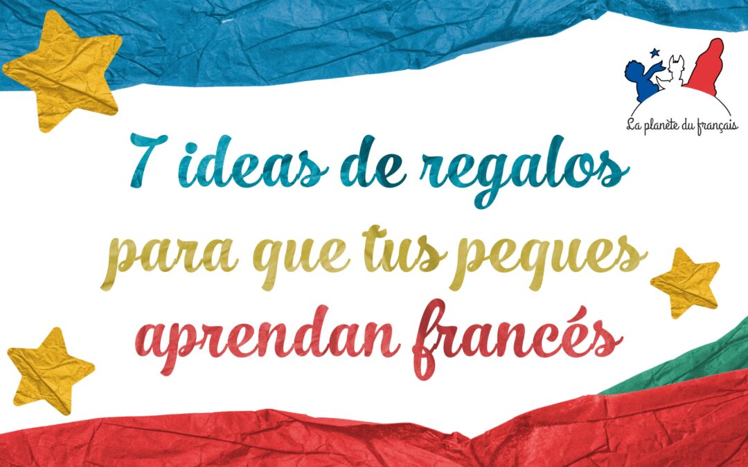 7 ideas de regalos para que tus peques aprendan francés